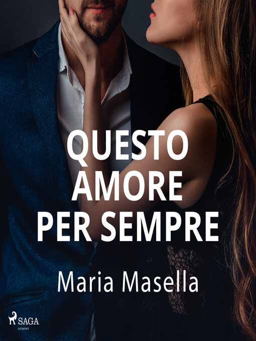 Title details for Questo amore per sempre by Maria Masella - Available